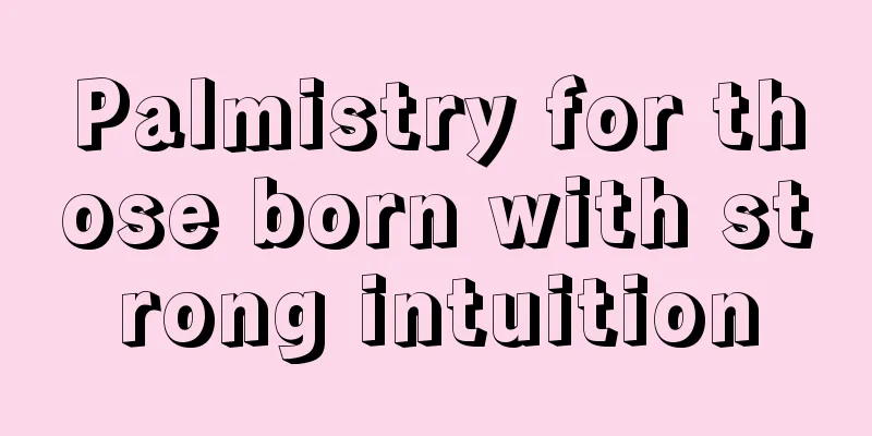 Palmistry for those born with strong intuition