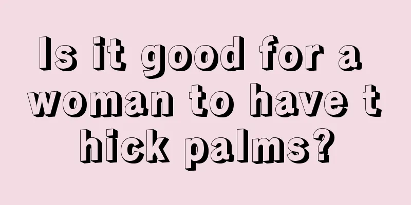 Is it good for a woman to have thick palms?