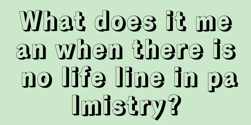 What does it mean when there is no life line in palmistry?