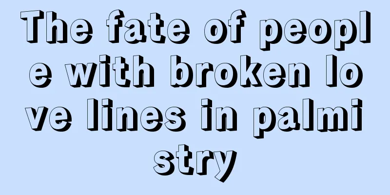 The fate of people with broken love lines in palmistry