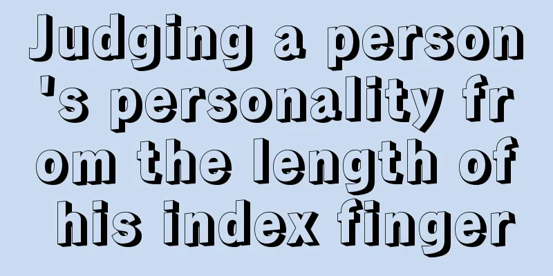 Judging a person's personality from the length of his index finger