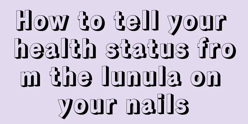 How to tell your health status from the lunula on your nails