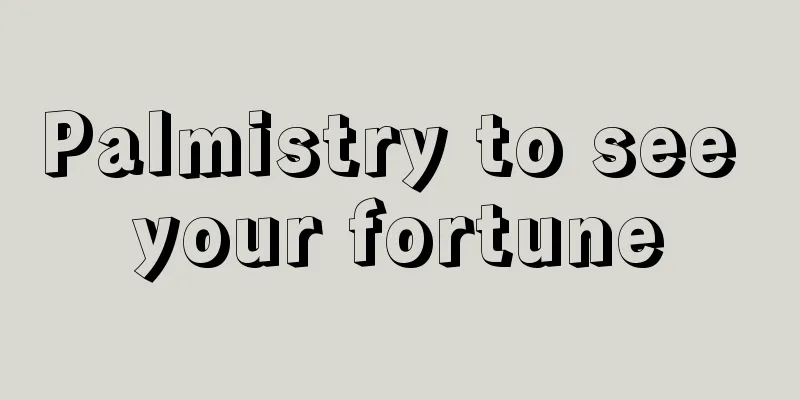 Palmistry to see your fortune