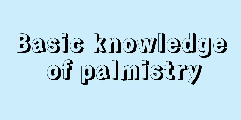 Basic knowledge of palmistry