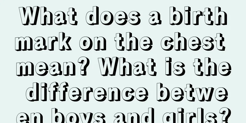 What does a birthmark on the chest mean? What is the difference between boys and girls?