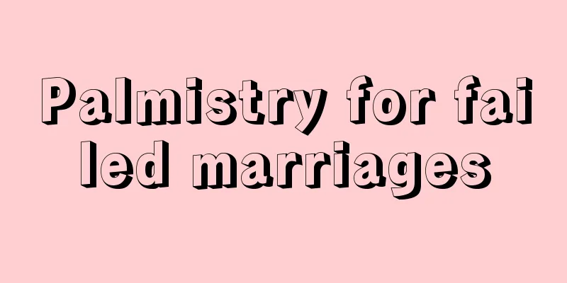 Palmistry for failed marriages