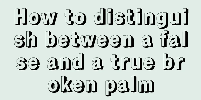 How to distinguish between a false and a true broken palm