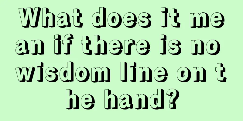 What does it mean if there is no wisdom line on the hand?