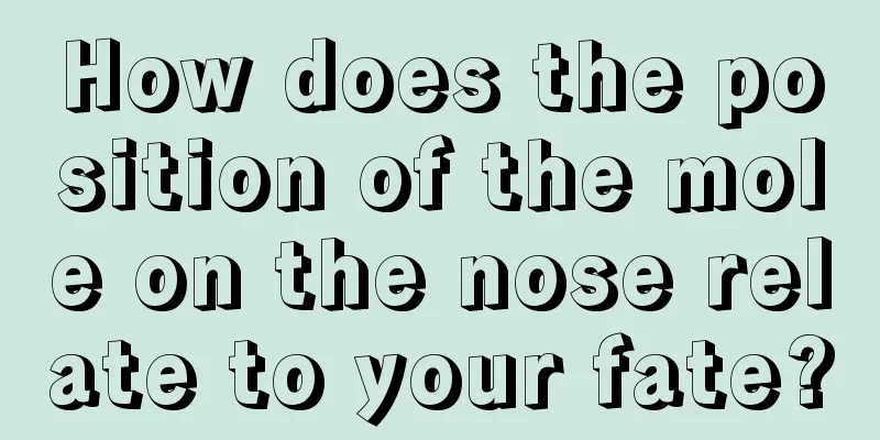 How does the position of the mole on the nose relate to your fate?
