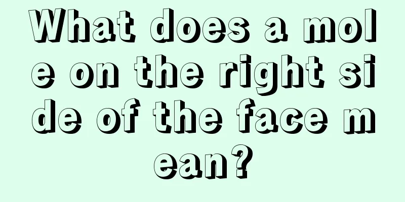 What does a mole on the right side of the face mean?
