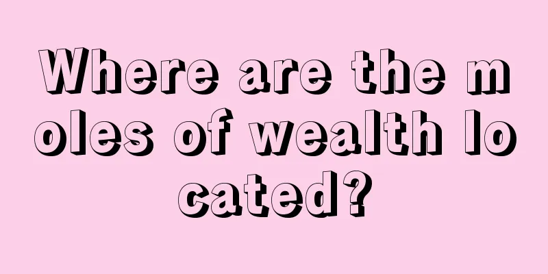 Where are the moles of wealth located?