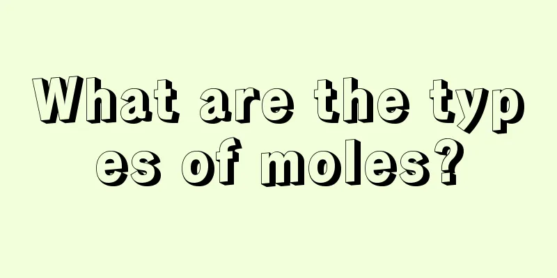 What are the types of moles?