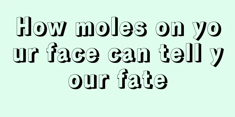 How moles on your face can tell your fate