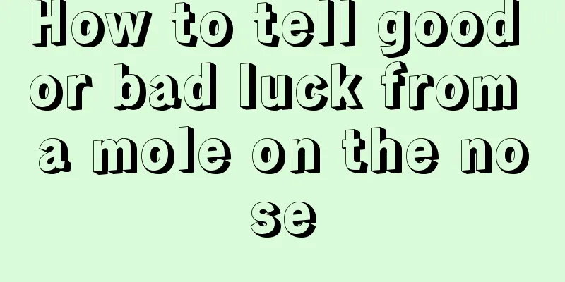 How to tell good or bad luck from a mole on the nose