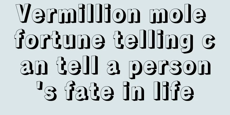 Vermillion mole fortune telling can tell a person's fate in life