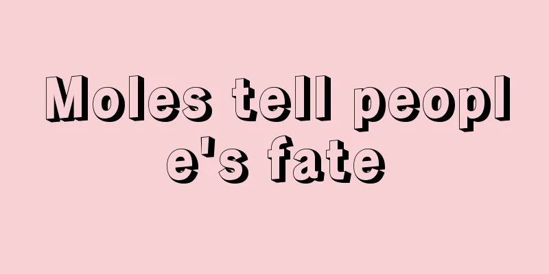 Moles tell people's fate
