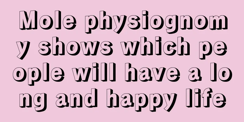 Mole physiognomy shows which people will have a long and happy life
