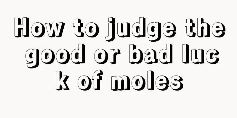 How to judge the good or bad luck of moles
