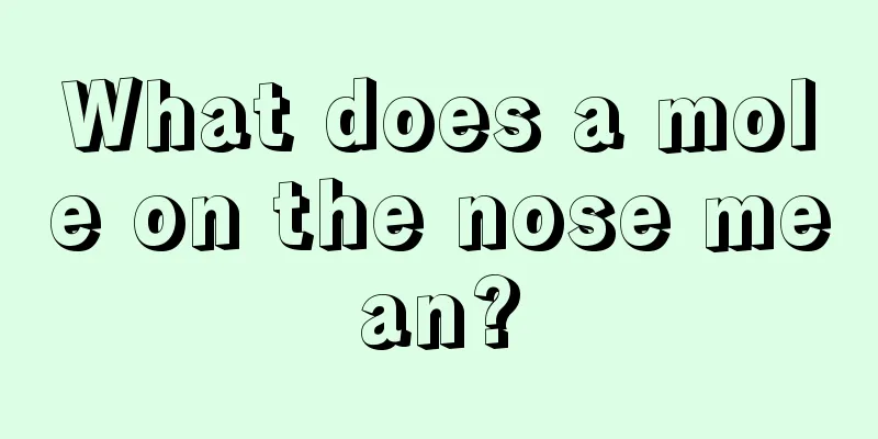 What does a mole on the nose mean?
