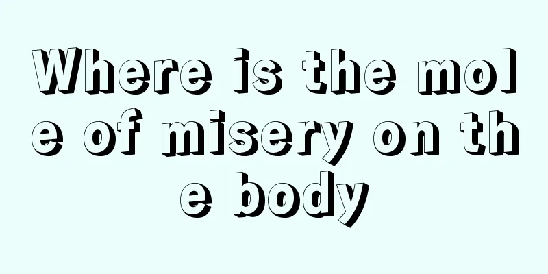 Where is the mole of misery on the body