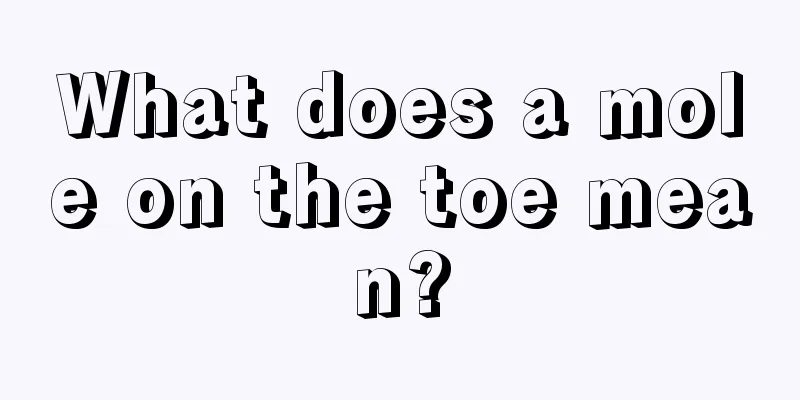 What does a mole on the toe mean?