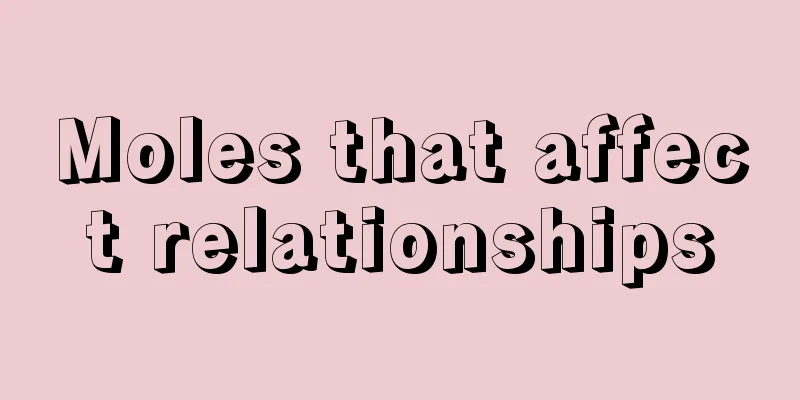 Moles that affect relationships