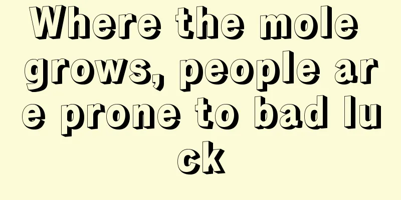 Where the mole grows, people are prone to bad luck