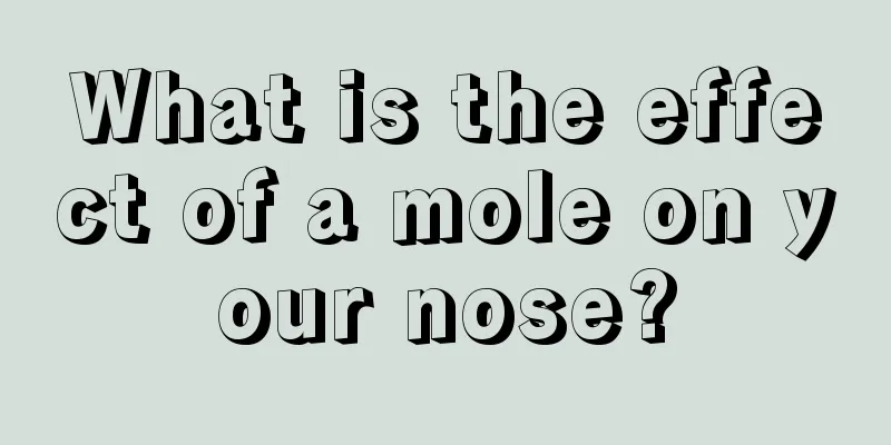 What is the effect of a mole on your nose?