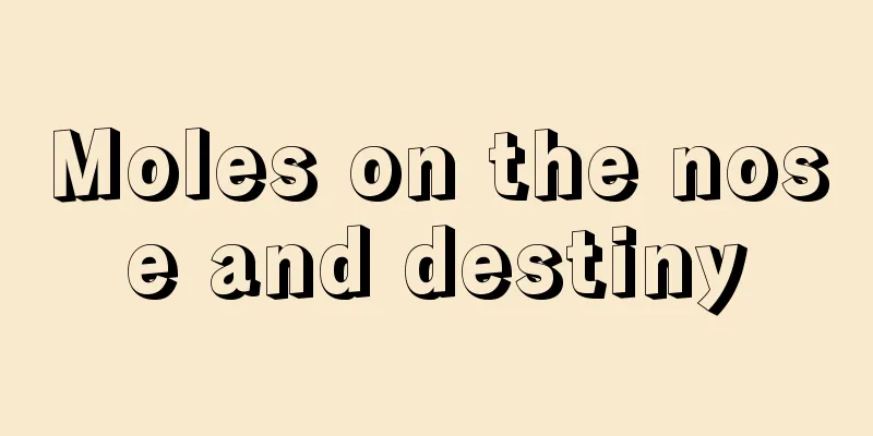 Moles on the nose and destiny