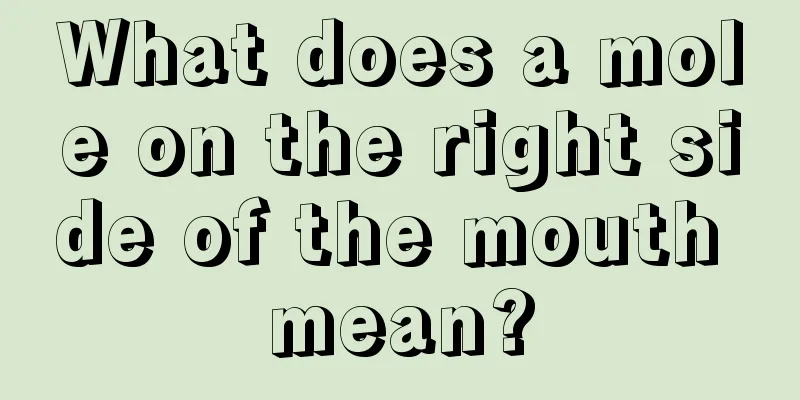 What does a mole on the right side of the mouth mean?