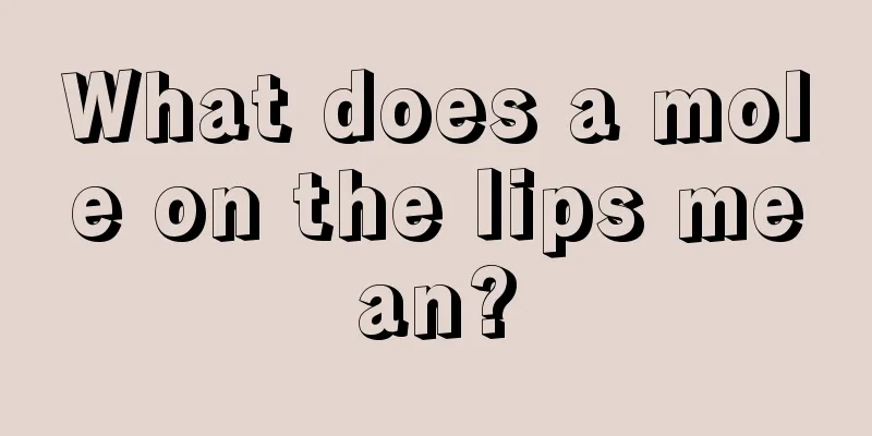 What does a mole on the lips mean?