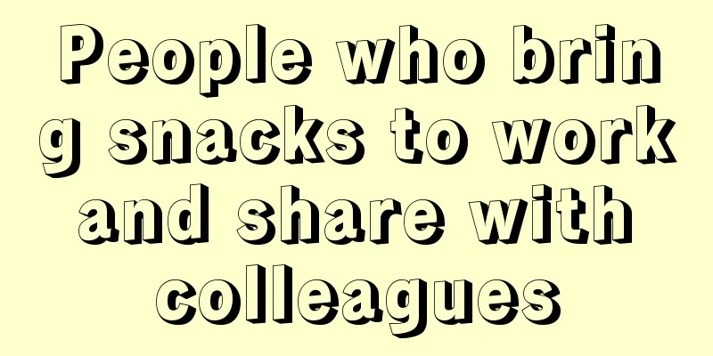 People who bring snacks to work and share with colleagues