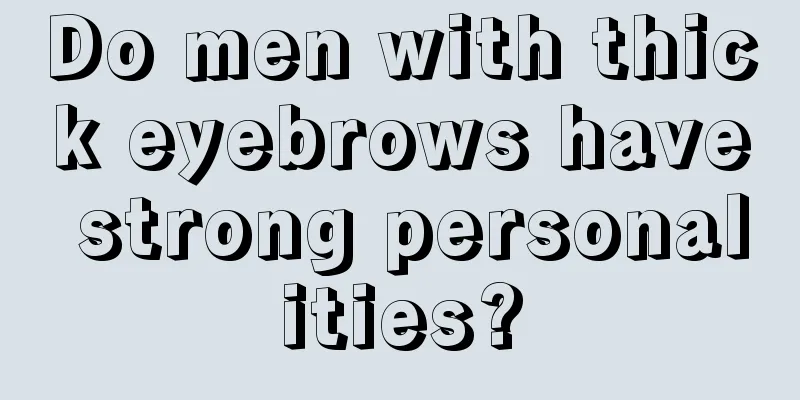 Do men with thick eyebrows have strong personalities?