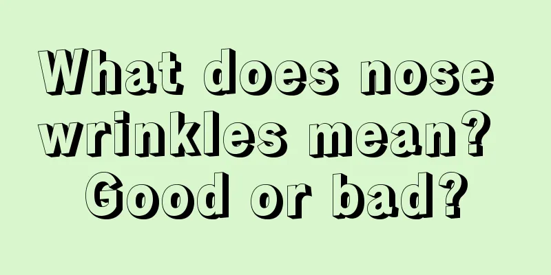 What does nose wrinkles mean? Good or bad?