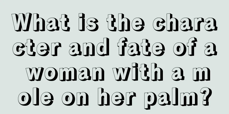 What is the character and fate of a woman with a mole on her palm?
