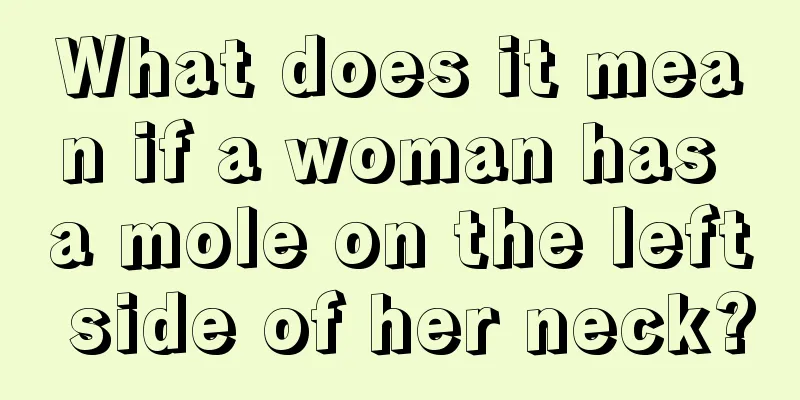 What does it mean if a woman has a mole on the left side of her neck?