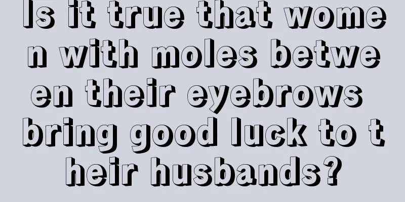 Is it true that women with moles between their eyebrows bring good luck to their husbands?