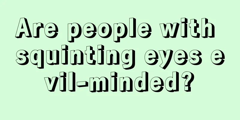 Are people with squinting eyes evil-minded?