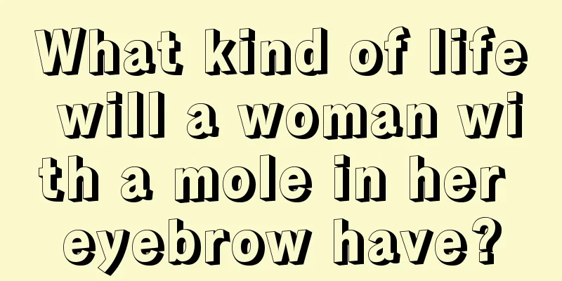 What kind of life will a woman with a mole in her eyebrow have?