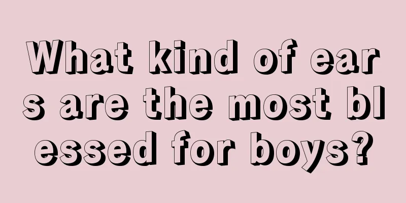 What kind of ears are the most blessed for boys?