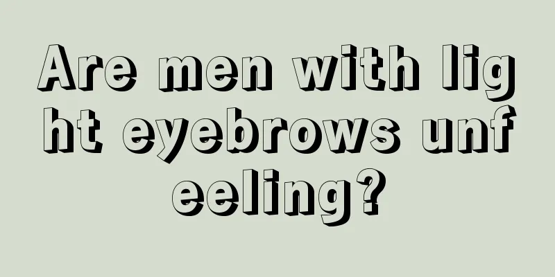 Are men with light eyebrows unfeeling?