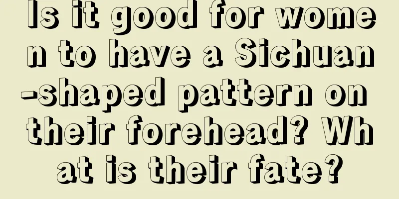Is it good for women to have a Sichuan-shaped pattern on their forehead? What is their fate?