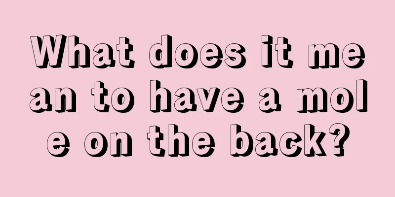What does it mean to have a mole on the back?