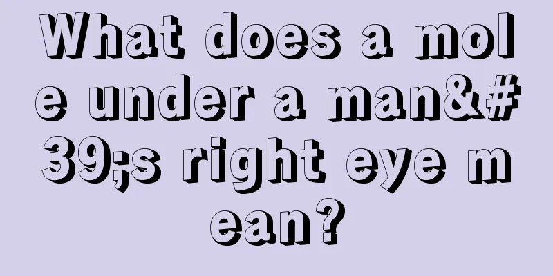 What does a mole under a man's right eye mean?