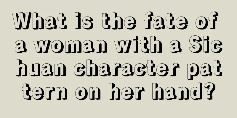 What is the fate of a woman with a Sichuan character pattern on her hand?