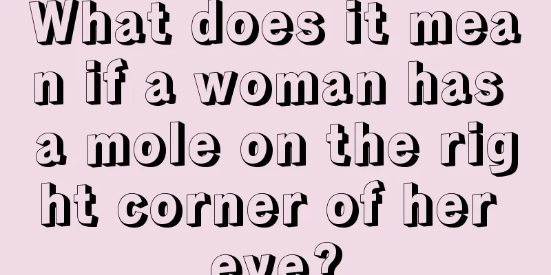 What does it mean if a woman has a mole on the right corner of her eye?