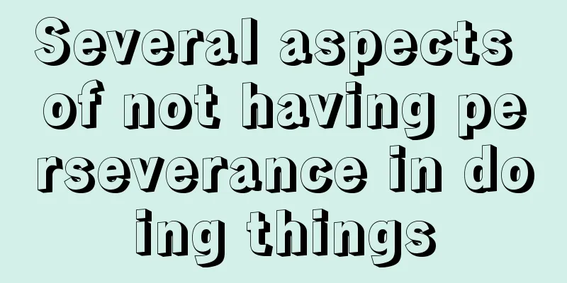 Several aspects of not having perseverance in doing things