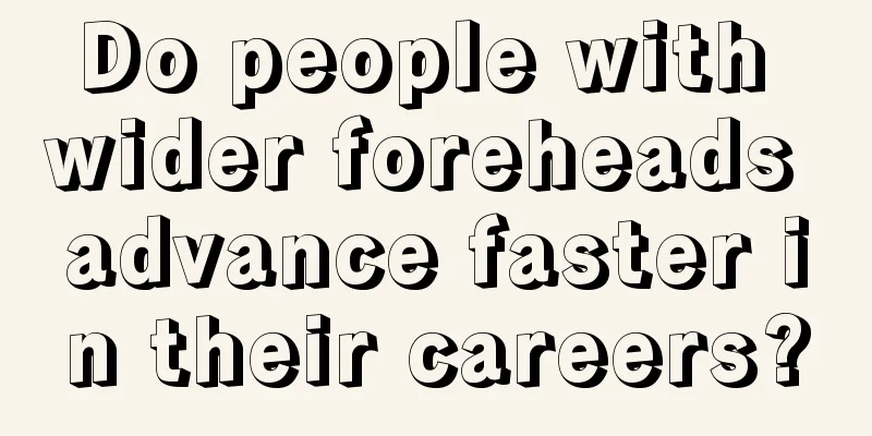 Do people with wider foreheads advance faster in their careers?