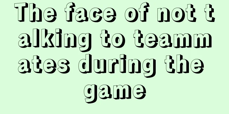 The face of not talking to teammates during the game