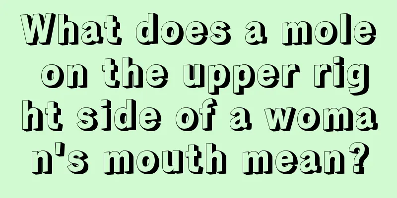What does a mole on the upper right side of a woman's mouth mean?